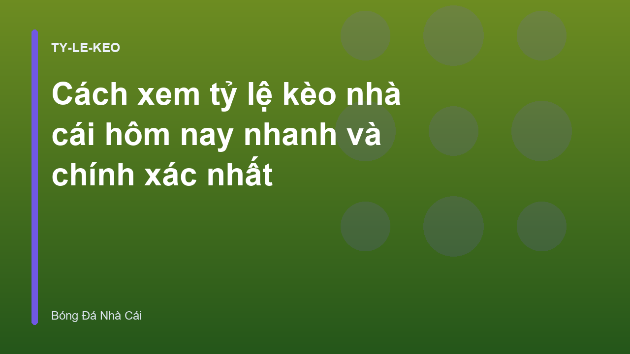 Cách xem tỷ lệ kèo nhà cái hôm nay nhanh và chính xác nhất