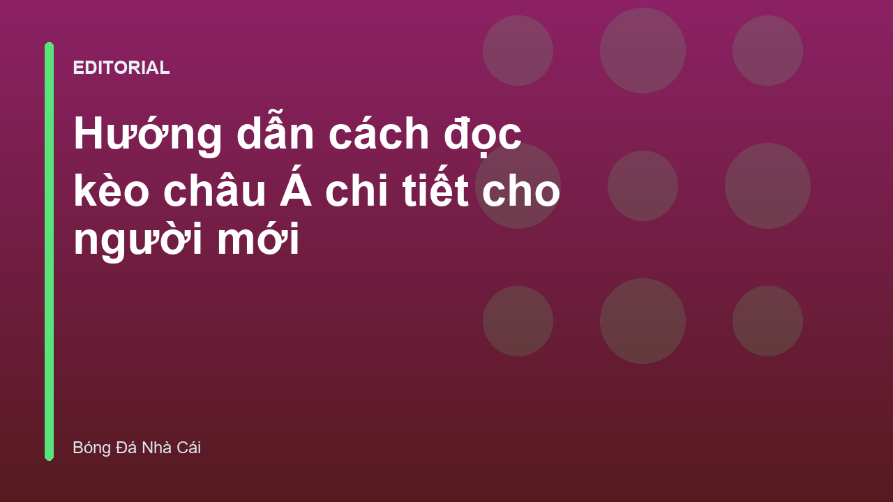 Hướng dẫn đọc kèo châu Á cơ bản