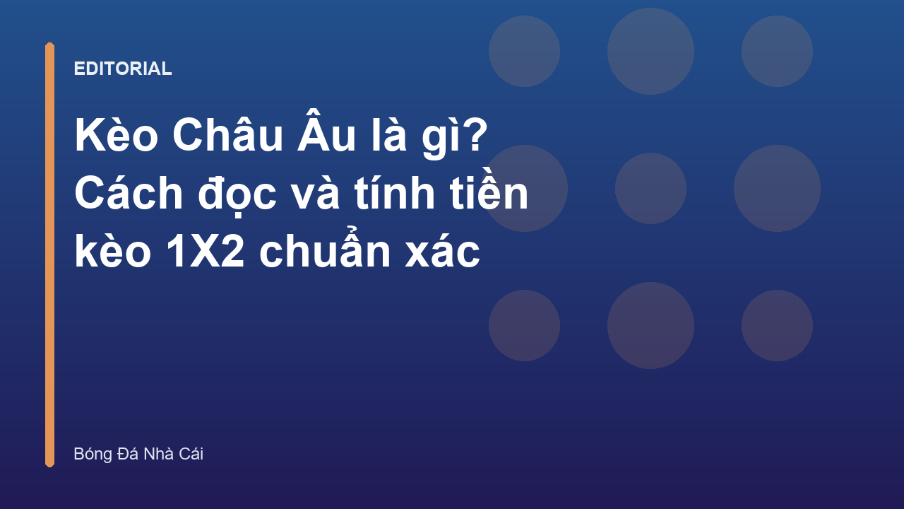 Hướng dẫn cách đọc kèo châu Âu 1X2