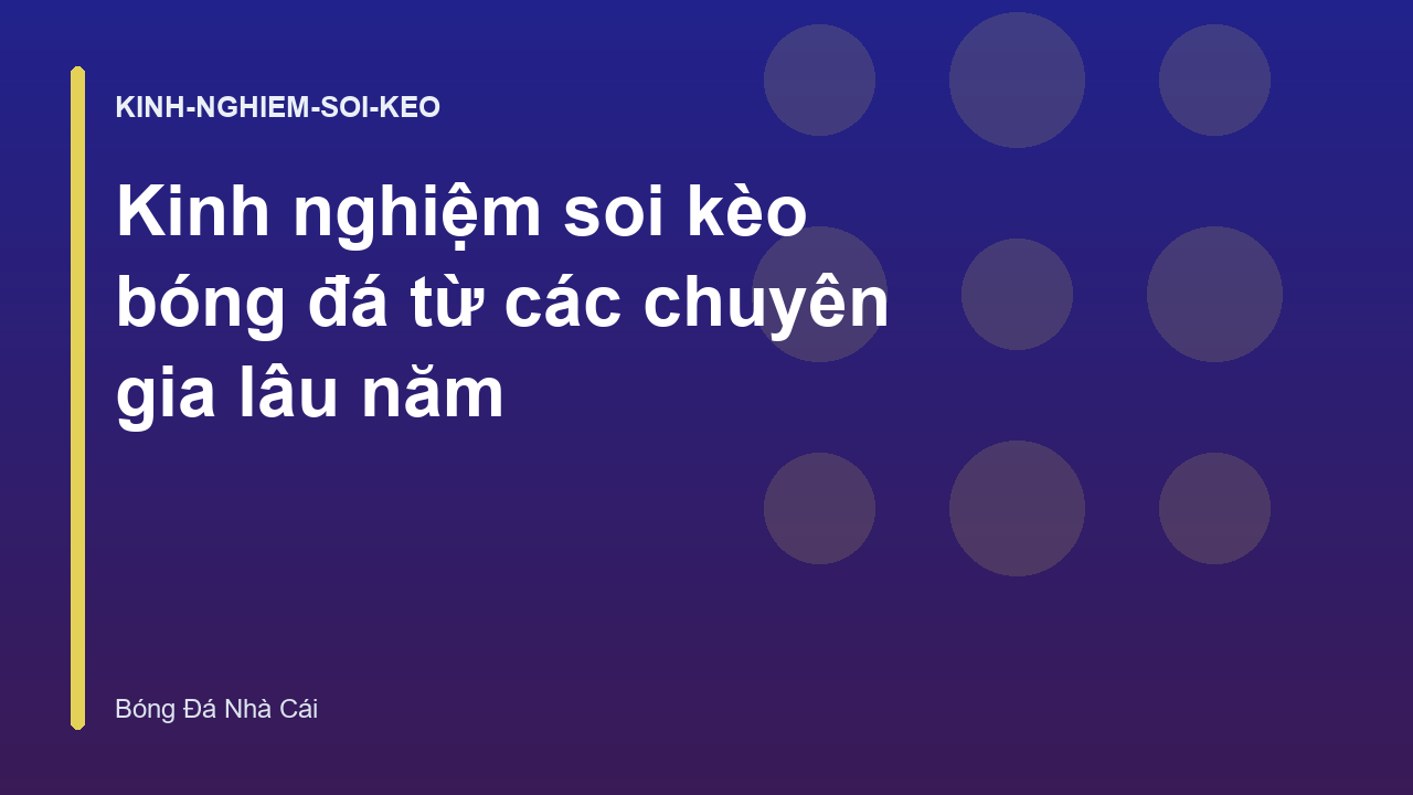 Kinh nghiệm soi kèo bóng đá từ các chuyên gia lâu năm